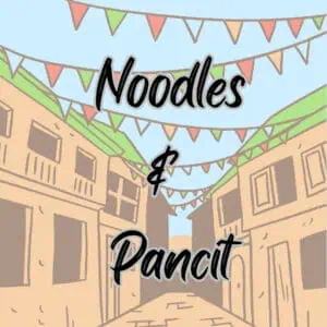 Noodles & Pancit